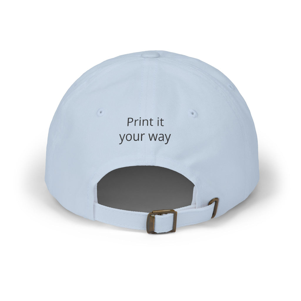 Classic Dad Cap — Custom "Print It Your Way" Embroidered Baseball Hat