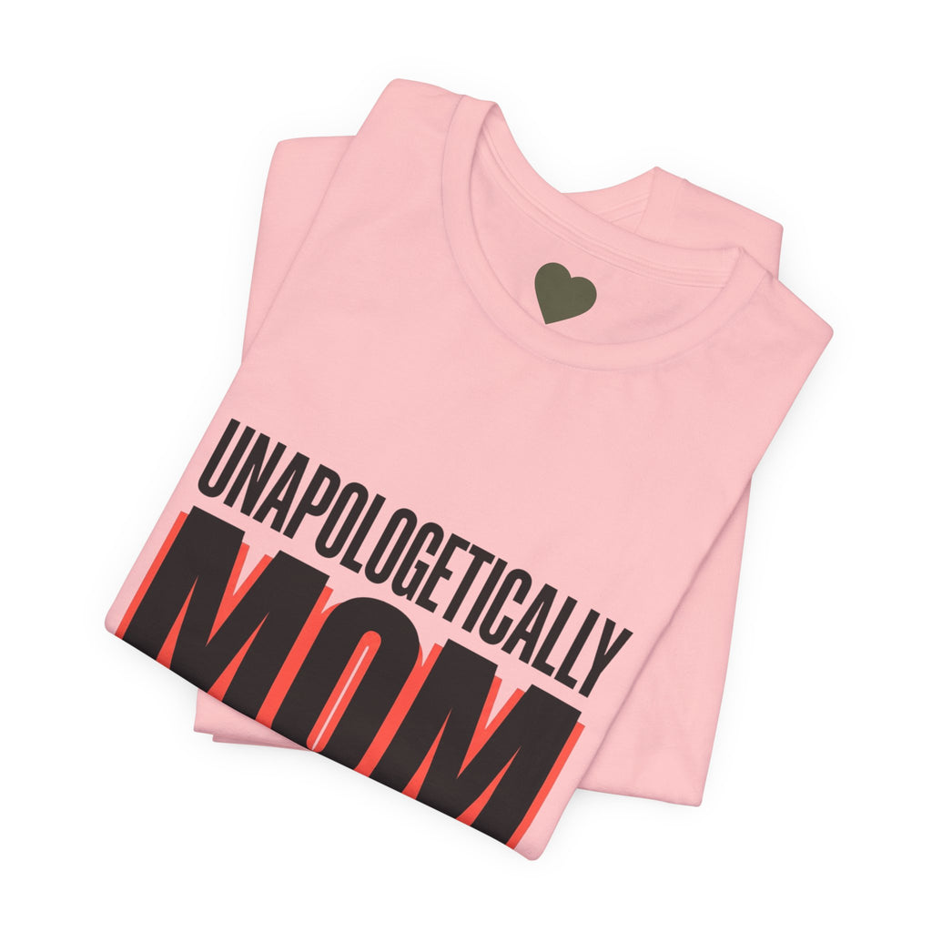 Unapologetically MOM Tee | Mother’s Day Shirt, Minimalist Mom Tee