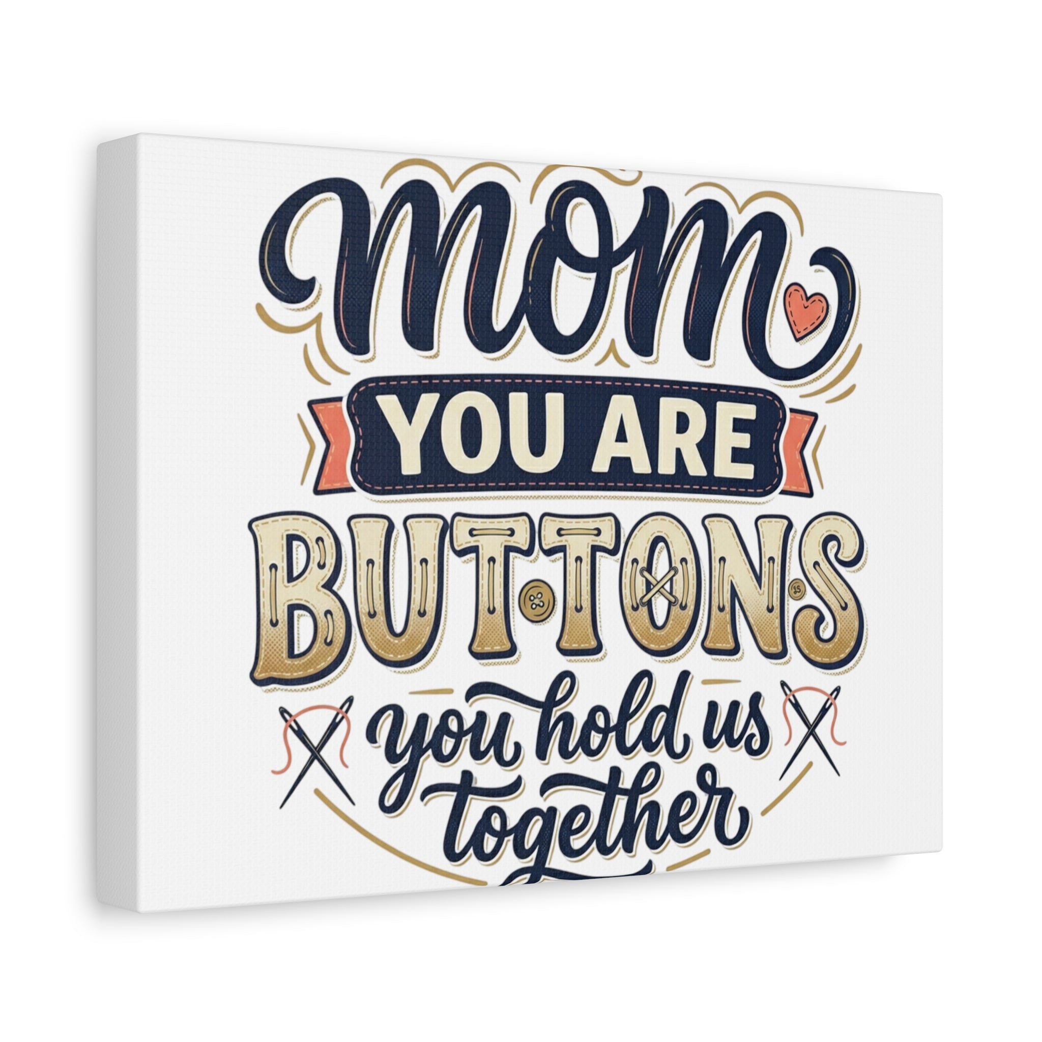 Mom You Are Buttons Canvas Wall Art — "You Hold Us Together" Stretched Matte Canvas