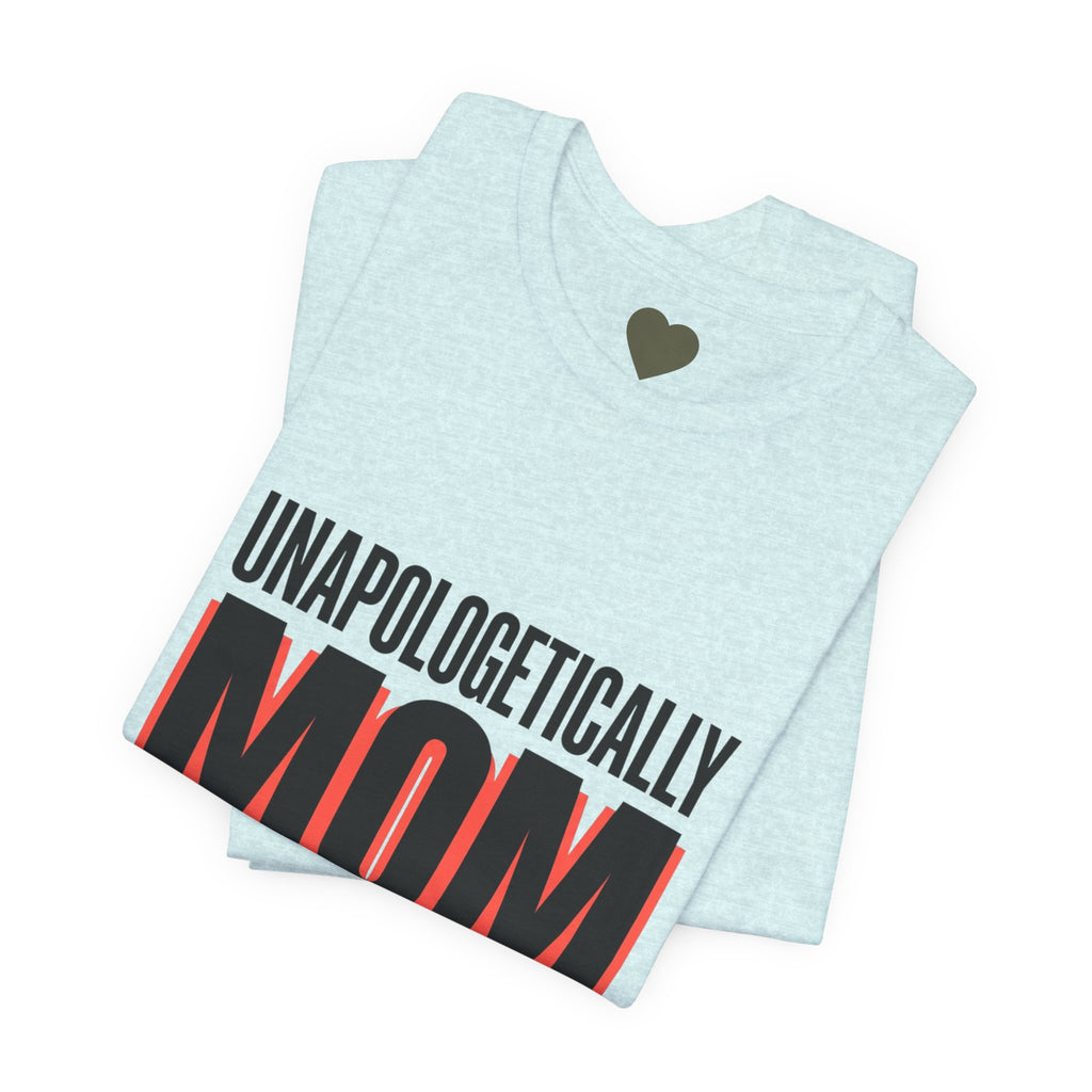 Unapologetically MOM Tee | Mother’s Day Shirt, Minimalist Mom Tee