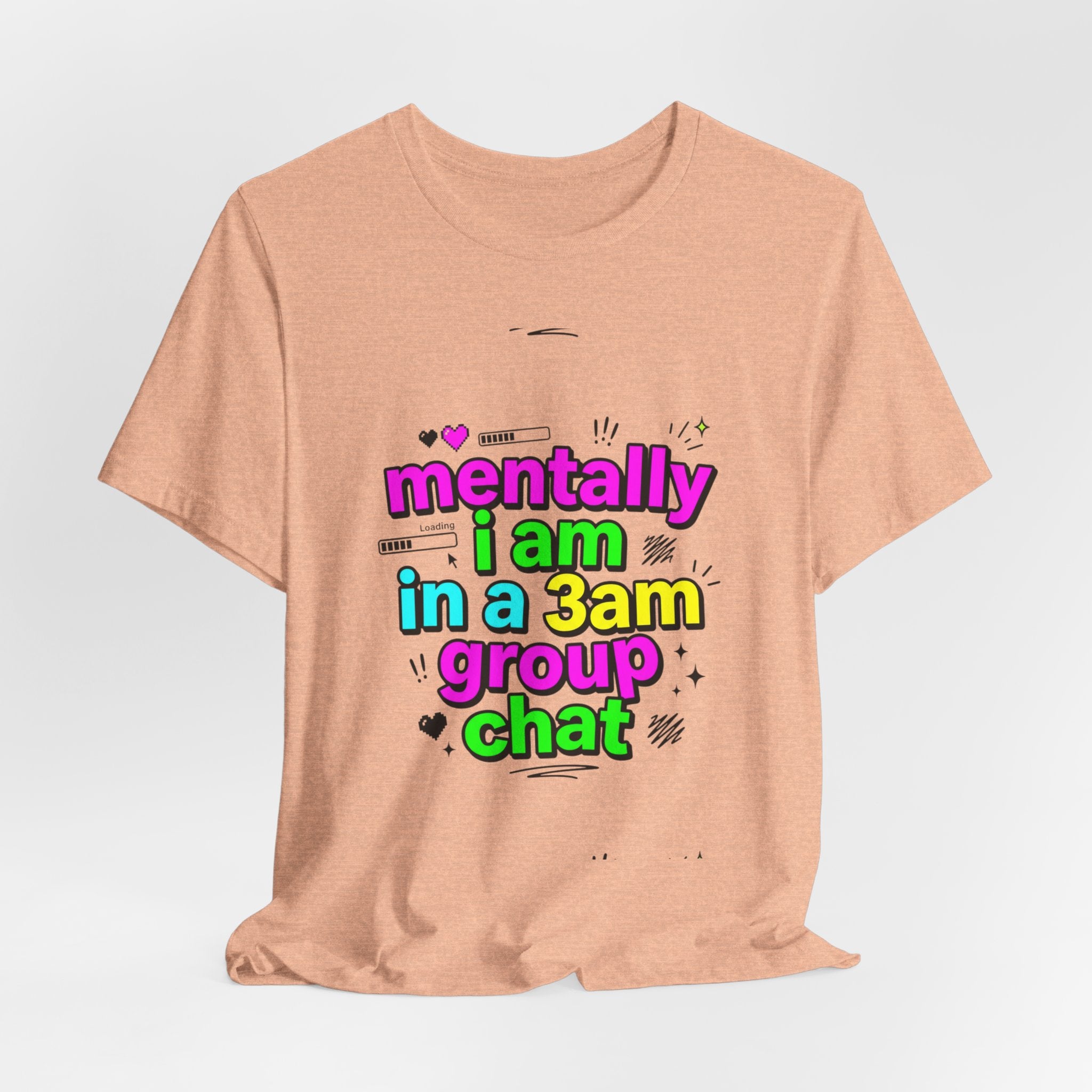 mentally i am in a 3am group chat Tee | meme shirt, cringe-core internet slang
