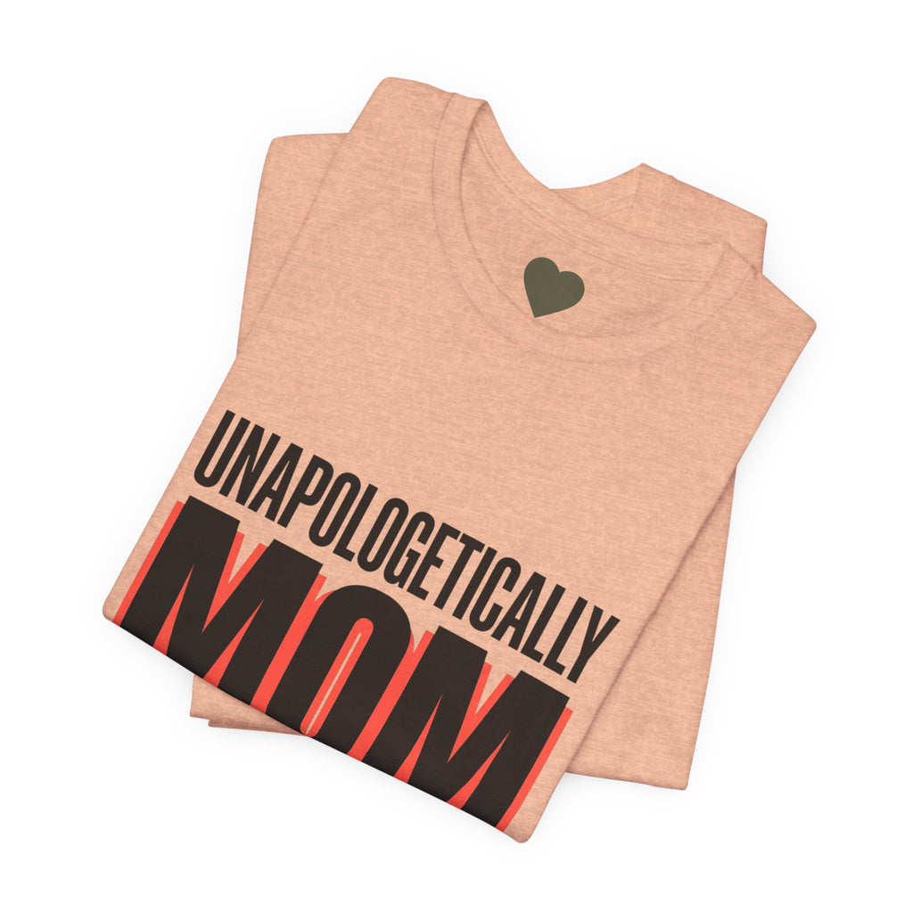 Unapologetically MOM Tee | Mother’s Day Shirt, Minimalist Mom Tee