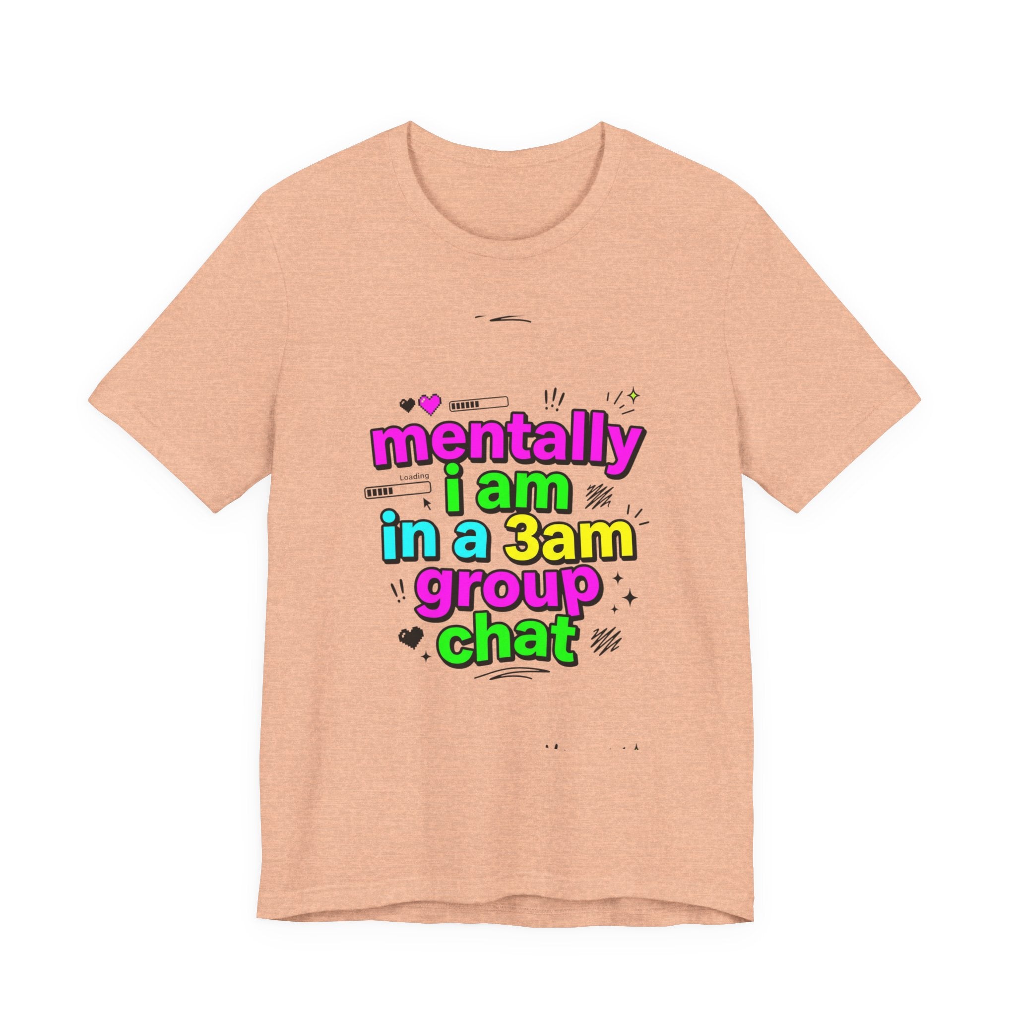 mentally i am in a 3am group chat Tee | meme shirt, cringe-core internet slang