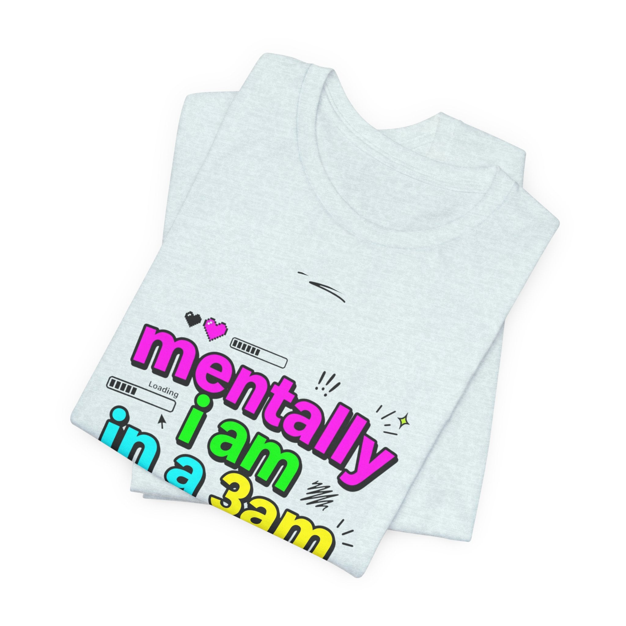 mentally i am in a 3am group chat Tee | meme shirt, cringe-core internet slang