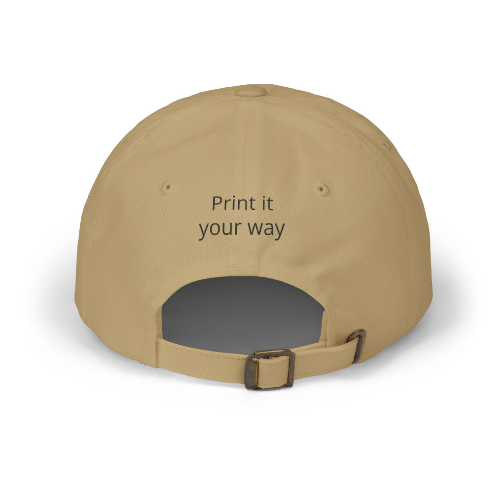 Classic Dad Cap — Custom "Print It Your Way" Embroidered Baseball Hat
