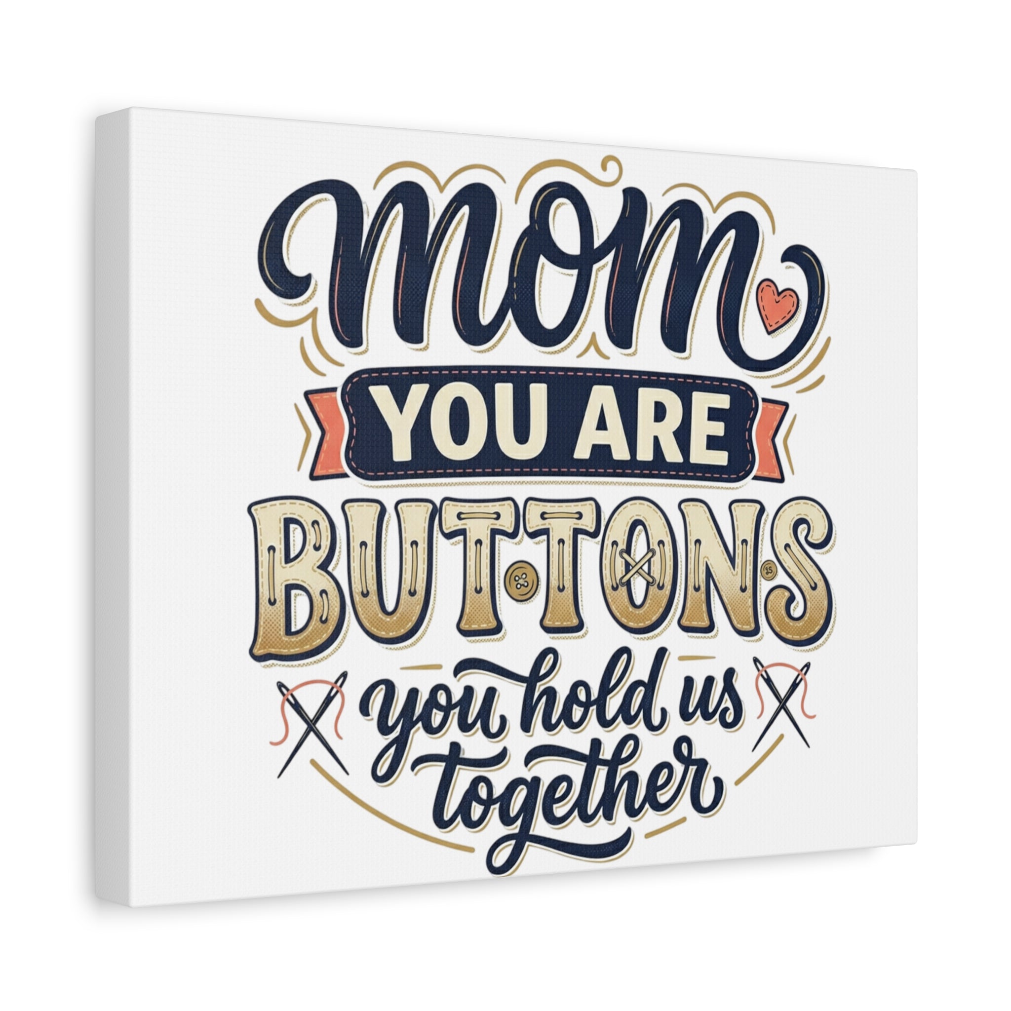 Mom You Are Buttons Canvas Wall Art — "You Hold Us Together" Stretched Matte Canvas