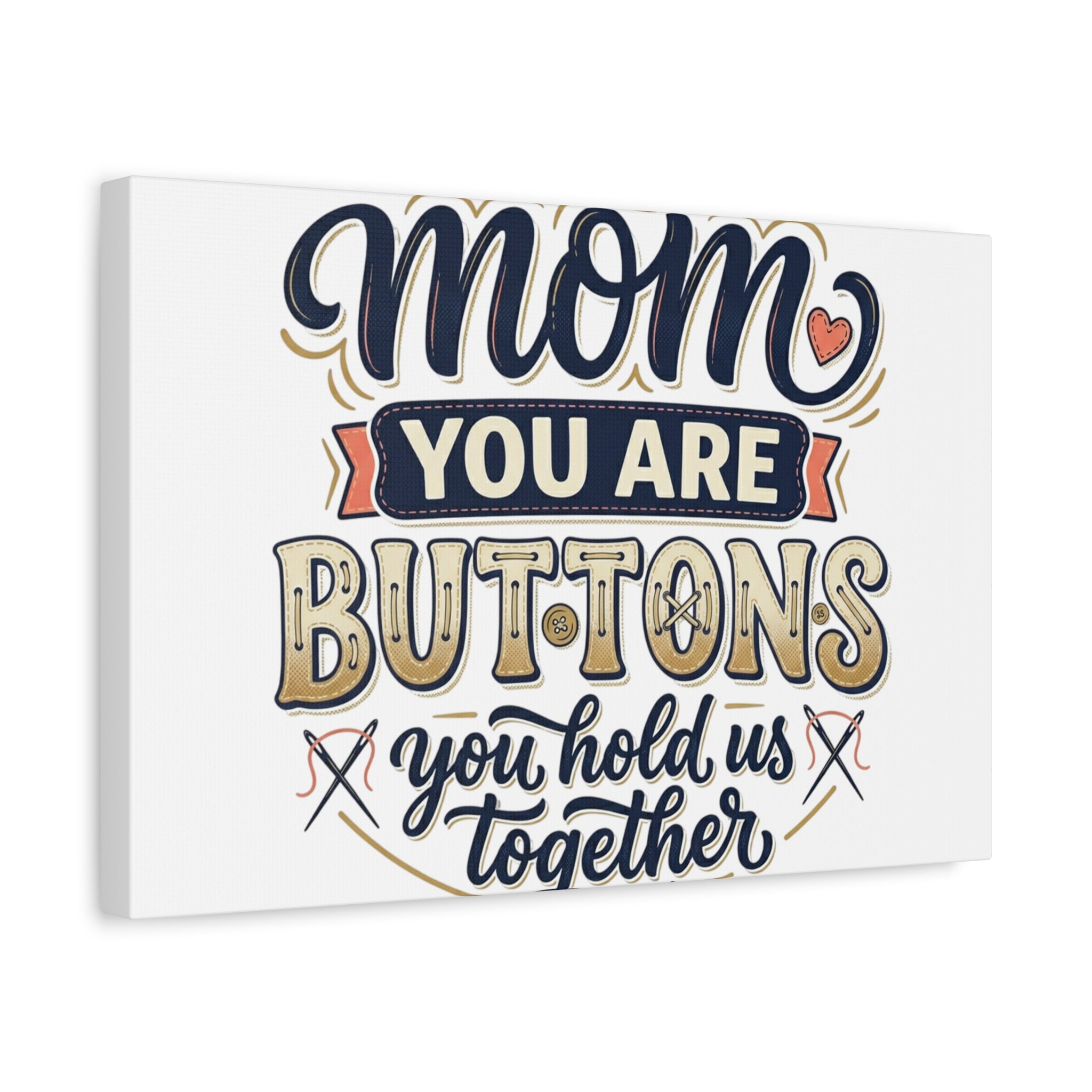 Mom You Are Buttons Canvas Wall Art — "You Hold Us Together" Stretched Matte Canvas